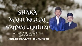 LIVE SHAKA MANUNGGAL | WALIMATUL KHITAN AFHAM MIRZA SAPUTRA ZAENAL ARIFIN