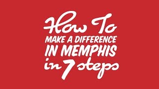Volunteer Odyssey Presents: How to Make a Difference in Memphis in 7 Steps