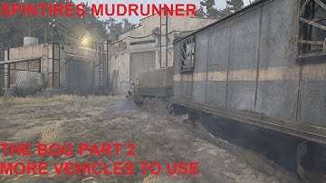 Spintires Mudrunner The Bog Part 2 Unlocking The Garage