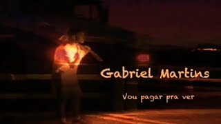 Gabriel Martins - Vou pagar pra ver (CD - química) (Clipe Oficial)