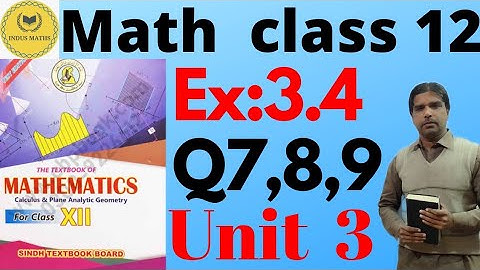 Class 12 Math | Exercise 3.4 Q7 to Q9 | Applications of Derivatives | Sindh Textbook Board