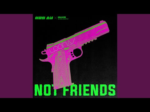 LOONA - MAXIS BY RYAN JHUN Pt. 2-Not Friends