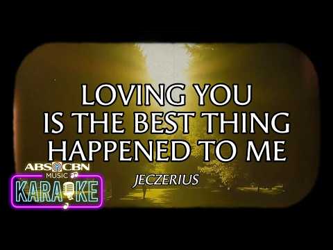 Jeczerius - 'Loving You Is The Best Thing That Happened To Me' Official Karaoke Video
