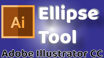 Ellipse Tool - Adobe Illustrator CC 2019