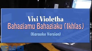 Vivi Violetha - Bahagiamu Bahagiaku (Ikhlas) (KARAOKE TANPA VOCAL)