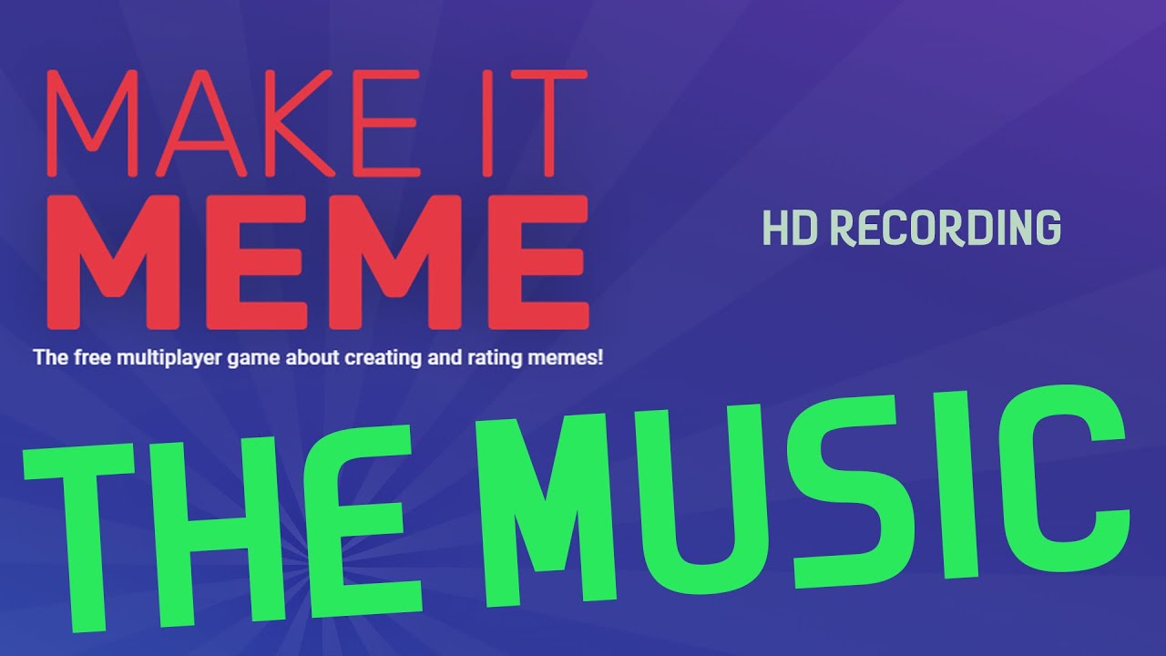 Make It Meme - The Music 