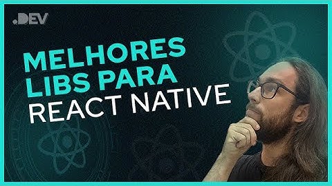 MELHORES BIBLIOTECAS PARA REACT NATIVE | #libs #reactnative #reactnativetutorial