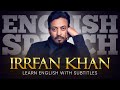 English speech  irrfan khan gone too soon english subtitles
