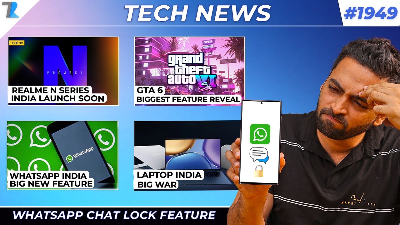 realme N Series India,whatsApp Chat Lock,GTA 6 Romance, Laptop War India,realme 11 Pro Full Specs