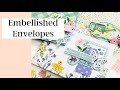 HANDMADE EMBELLISHED ENVELOPES USING PINKFRESH STUDIO “HAPPY BLOOMS” FOR CLIQUE KITS