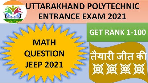 Uttrakhand Polytechnic Entrance Exam 2021 | Mathematics Previous year Questions