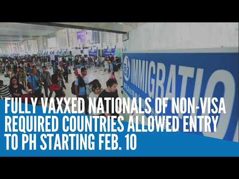 Fully vaxxed nationals of non visa required countries allowed entry to PH starting Feb  10