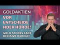 Silberaktien  goldaktien  goldaktien vor entscheidender hrde