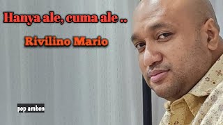 LAGU POP AMBON Judul HANYA ALE, CUMA ALE - RIVILINO MARIO