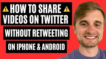 How to Share Videos on Twitter Without Retweeting on iPhone, Android, and Desktop