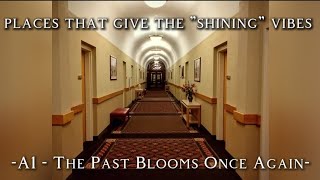 Places That Give The Shining Vibes A1 - The Past Blooms Once Again