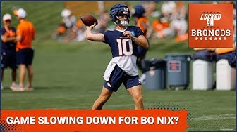Denver Broncos rookie Bo Nix Says Game is Slowing Down thumbnail