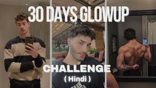 How to Glow up in 30 Days ( Hindi )