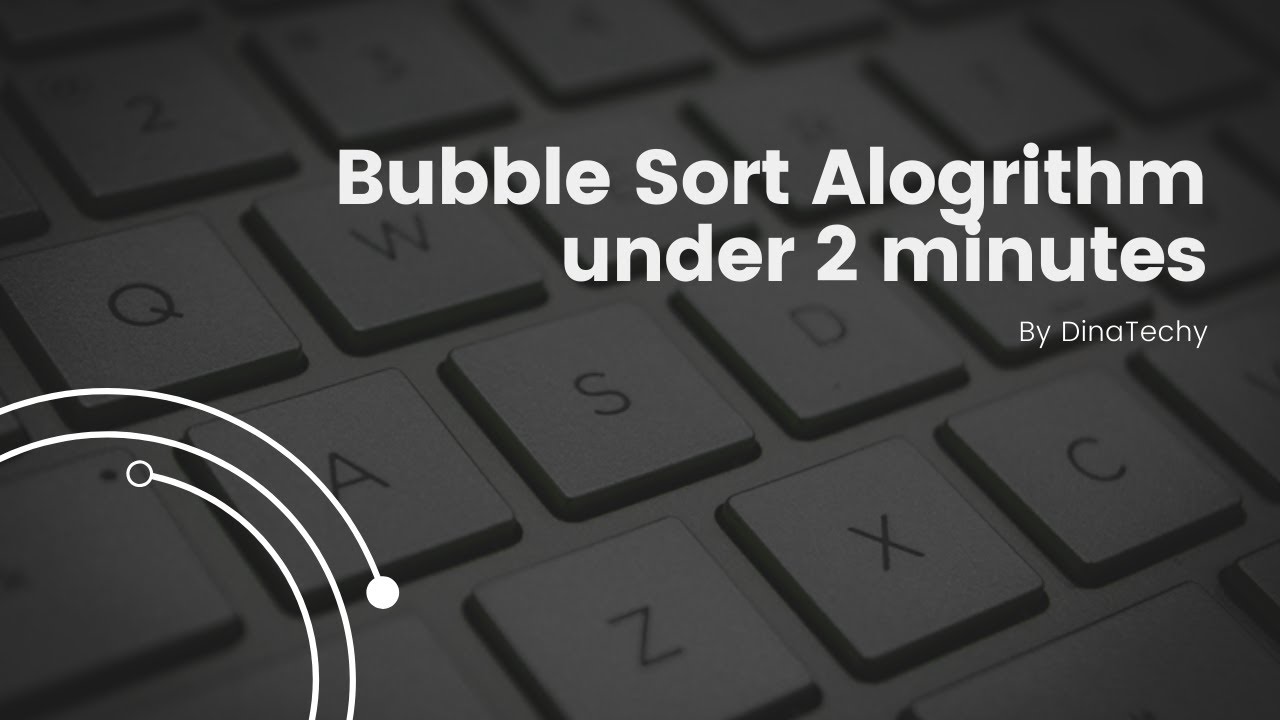 Bubble Sort Algorithm in 2 minutes | Java | DinaTechy - YouTube