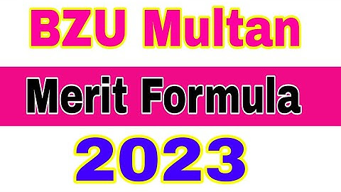 BZU Multan Merit Formula 2023 BS Admissions|BZU Merit Formula Officially Announced 2023|Education