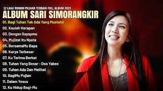 12 Lagu Rohani Sari Simorangkir Full Album (Lirik) Terbaik 2023 - Lagu Rohani Paling Menyentuh