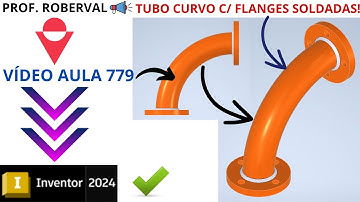 Lesson 779 - Modeling a Curved Tube with Welded Flanges in Inventor 2024