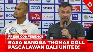 RASA BANGGA!!! | Thomas Doll Apresiasi Perjuangan Persija Lawan Bali United!