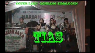TIAS - LAGU SIMALUNGUN GONDANG| LIVE COVER MARIAH JAYA |