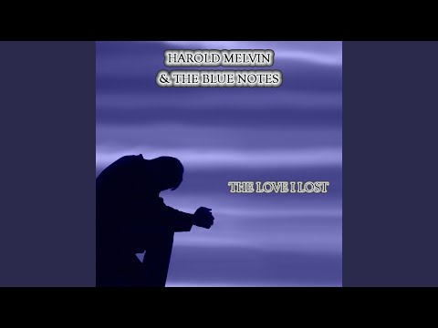 The Love I Lost - Harold Melvin & The Blue Notes