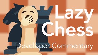 Lazy Chess - Developer Commentary