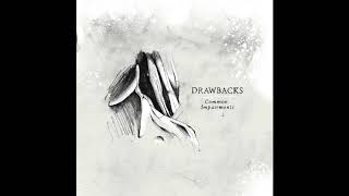 DRAWBACKS - Common Impairments (full album)
