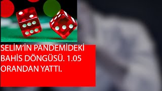 Selim'in Pandemideki Canlı Bahis Döngüsü / 1.05 orandan yattı! / Kaybedenler Kulübü Bölüm 5