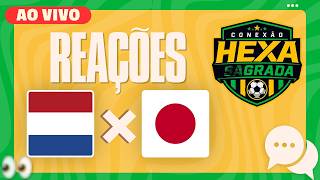 🔴 HOLANDA X JAPÃO | ASSISTA COMIGO | CONEXÃO HEXAGRADA | AO VIVO - LIVE REACT | Rádio Craque Neto
