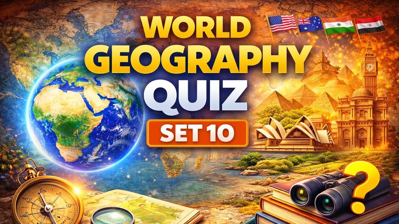 World Geography Quiz – Set 10 | Most Important Questions for All Exams
