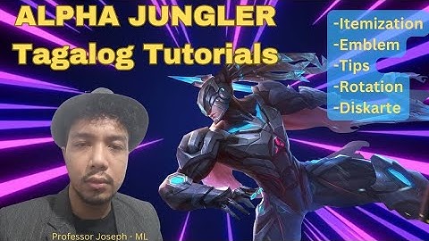 Professor Joseph ML - Alpha Jungler Tagalog Tutorials Mobile Legends MLBB