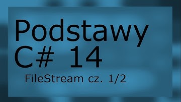 Podstawy C# 14 cz. 1/2 (Prymitywny zapis do pliku: FileStream)