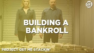 How To Build A Bankroll