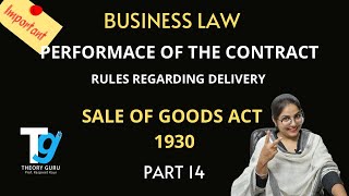 PERFORMANCE OF THE CONTRACT || RULES REGARDING DELIVERY  || SALE OF GOODS ACT  || PART 14 ||