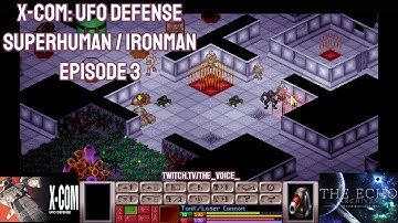 X-COM: UFO Defense Superhuman Ironman Episode 3 - Going down a snake hole!