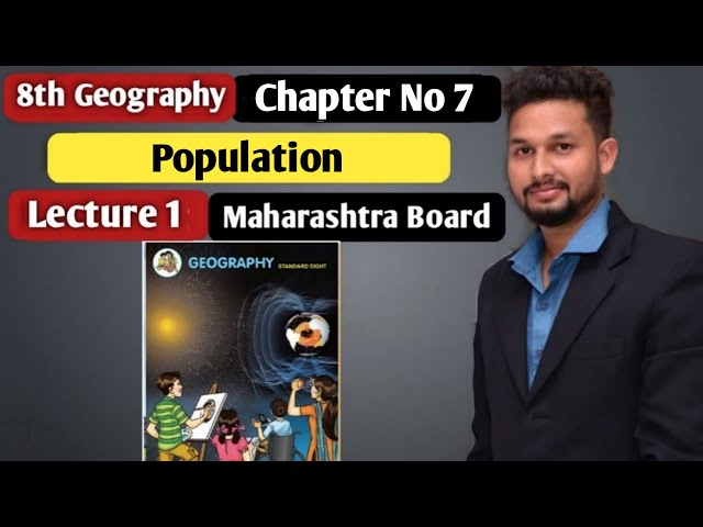 8th Geography | Chapter 7 | Population |  Lecture 1 | Maharashtra Board | class=