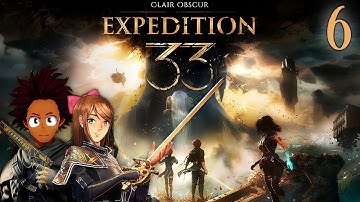 We Continue 😤 ~ CLAIR OBSCUR: EXPEDITION 33 ~ Part 6