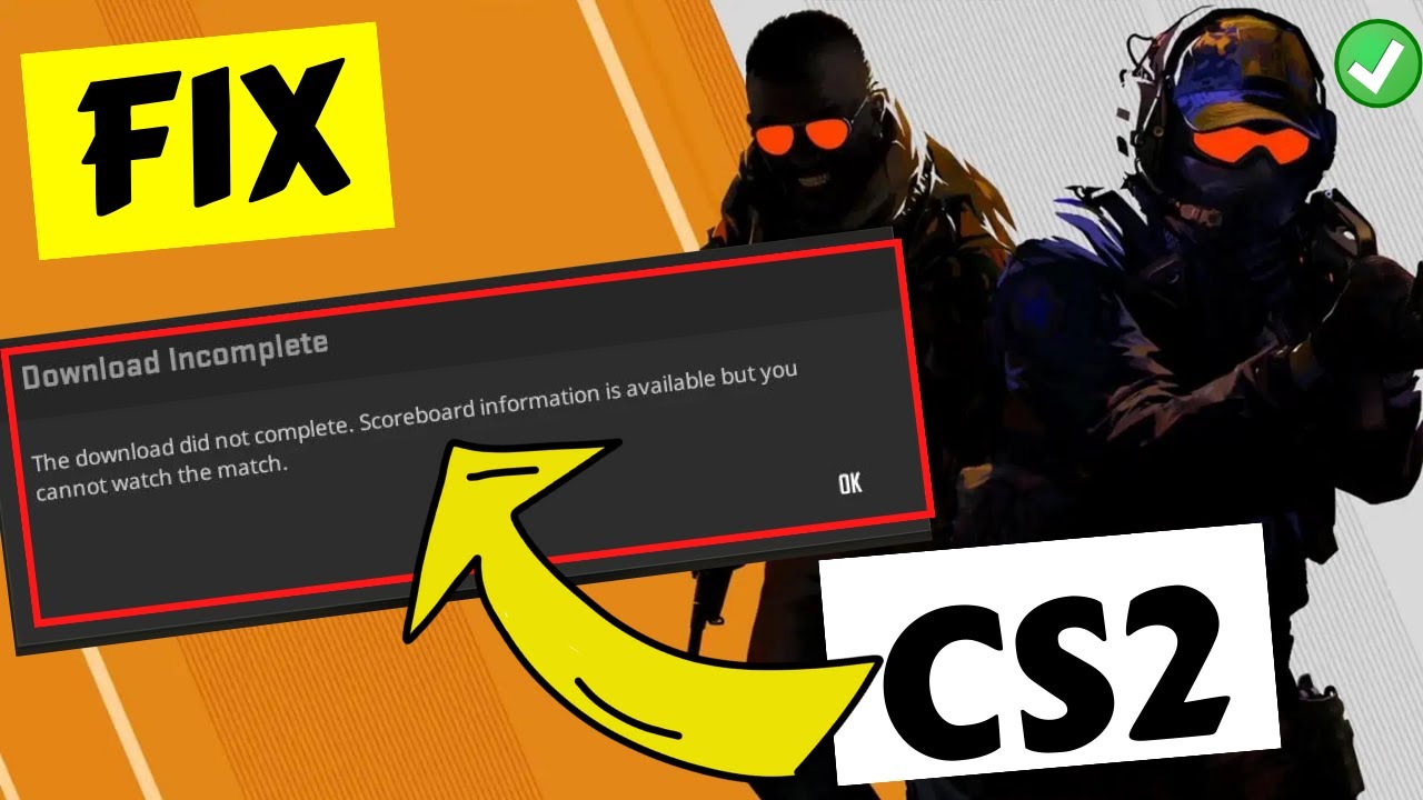 Download Incomplete Fix Download incomplete in CSGO match - YouTube