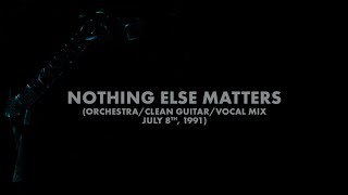 Metallica: Nothing Else Matters (Orchestra/Clean Guitar/Vocal Mix - July 8Th, 1991) (Audio Preview)