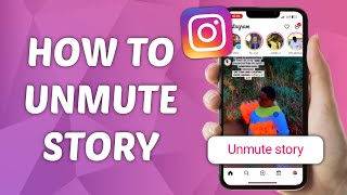 How to Unmute Instagram Story - Quick and Easy Guide!