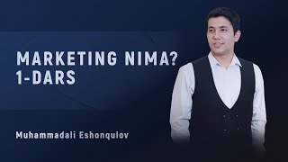 Marketing nima? 1-dars | Muhammadali Eshonqulov # Talablarga binoan qayta yuklanmoqda