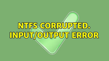 Ubuntu: NTFS Corrupted. Input/Output Error