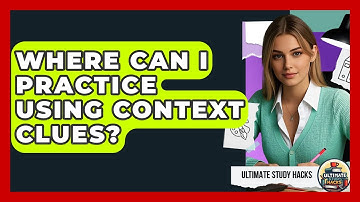 Where Can I Practice Using Context Clues? - Ultimate Study Hacks