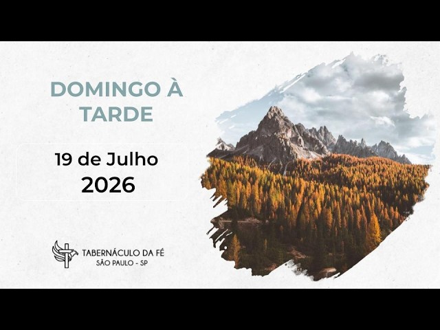 19/07/2026  - Domingo àTarde - Pr. Divino Pedrosa - Tabernáculo da Fé São Paulo