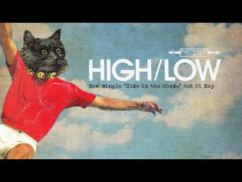 High/Low — HIGH/LOW - Hide in the Shade (Official Video)