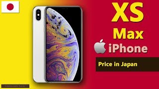 Iphone Xs Max Price In Japan Apple Iphone Xs Max Specs Price In Japan Youtube
